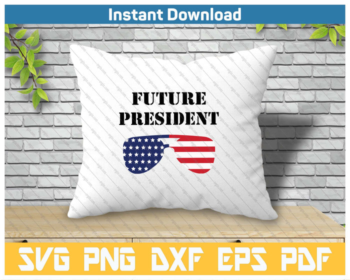 Kids Future President Toddler Boys Presidents Day US Sunglasses SVG PNG Cutting Files