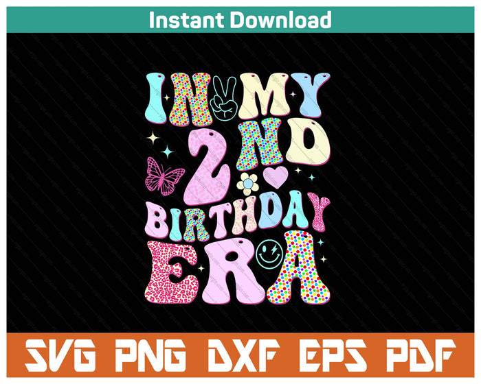 Kids In My 2nd Birthday Era Girl Gifts Second Bday 2 Year Old SVG PNG Cutting Files