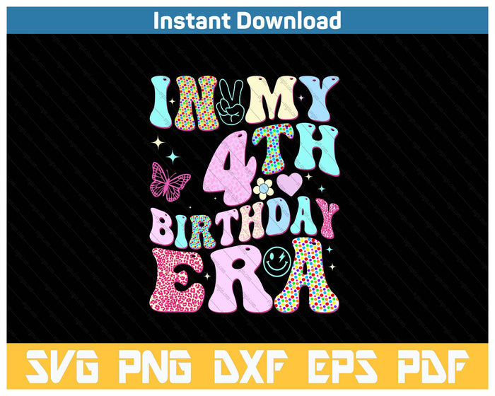 Kids In My 4th Birthday Era Girl Gifts Fourth SVG PNG Cutting Files