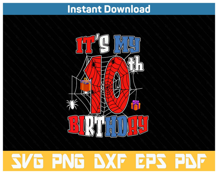 Kids It's My 10th Birthday Spider Theme Party 10 Year Old SVG PNG Cutting Files