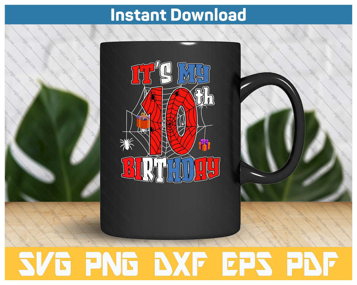 Kids It's My 10th Birthday Spider Theme Party 10 Year Old SVG PNG Cutting Files