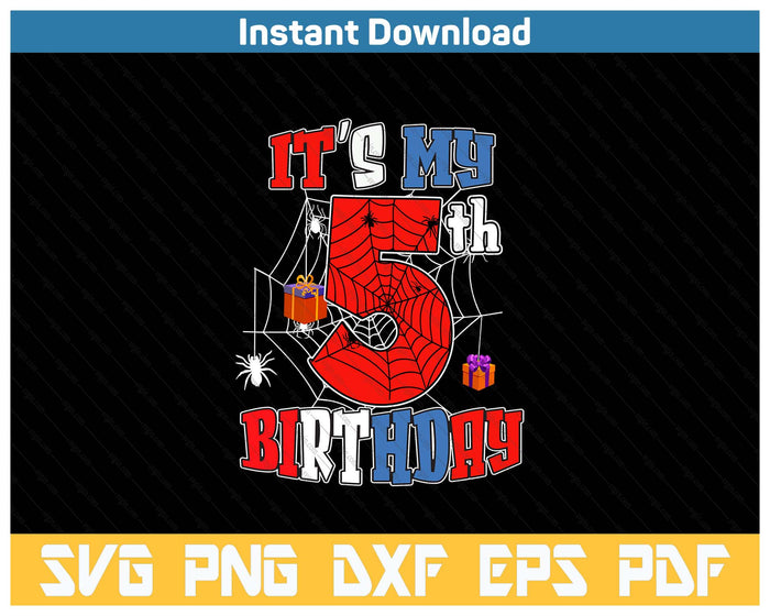 Kids It's My 5th Birthday Spider Theme Party 5 Year Old SVG PNG Cutting Files