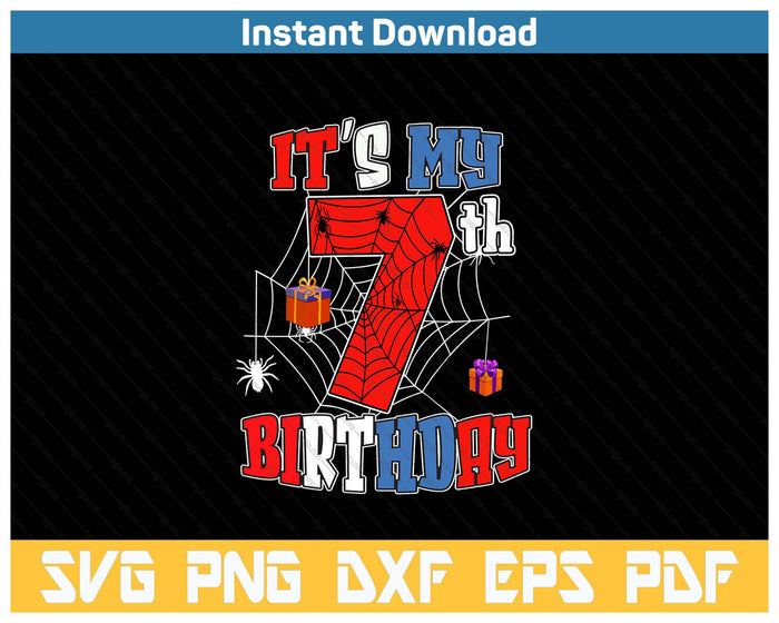 Kids It's My 7th Birthday Spider Theme Party 7 Year Old SVG PNG Cutting Files