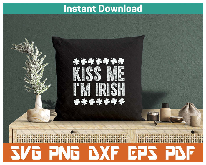 Kiss Me I'm Irish St Patricks Day SVG PNG Cutting Files