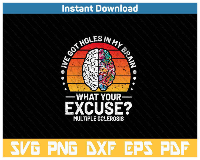 MS I've Got Holes In My Brain Multiple Sclerosis Awareness SVG PNG Cutting Files