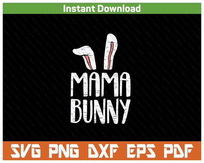 Mama Bunny Ears Easter Family Matching SVG PNG Cutting Files