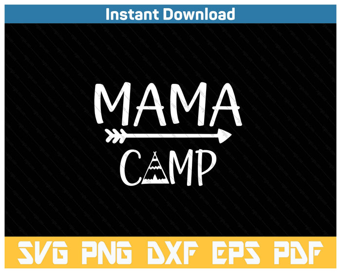 Mama Camp Mother's Day Camping SVG PNG Cutting Files