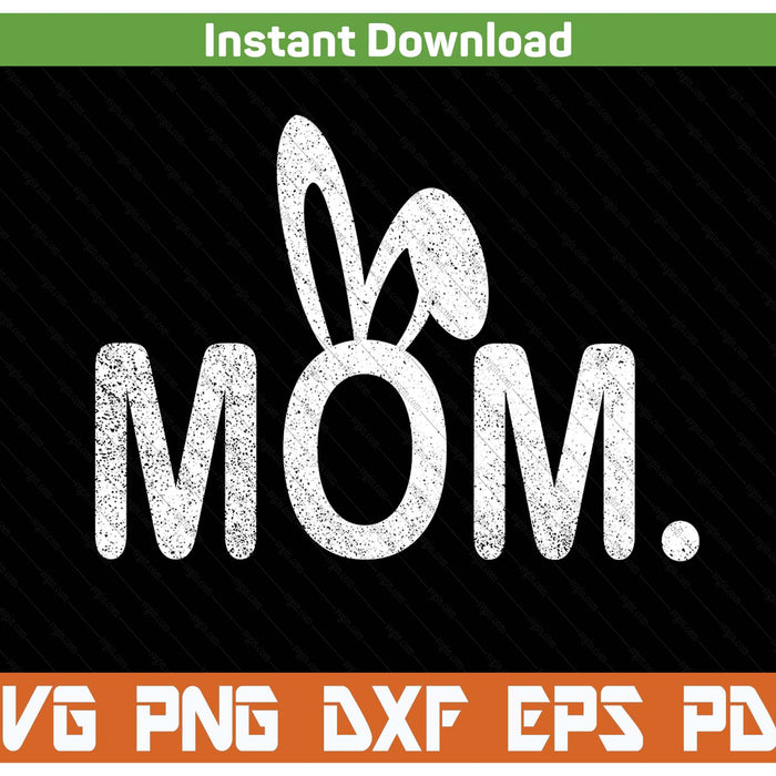 Mom Meme Easter Day Funny Bunny Eggs SVG PNG Cutting Files