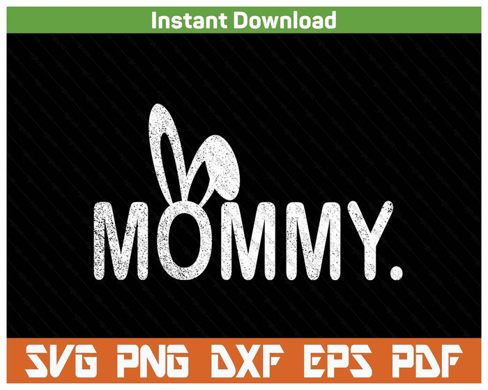 Mommy Meme Easter Day Funny Bunny Eggs SVG PNG Cutting Files