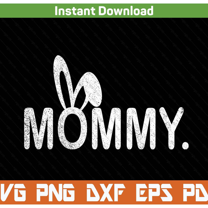 Mommy Meme Easter Day Funny Bunny Eggs SVG PNG Cutting Files