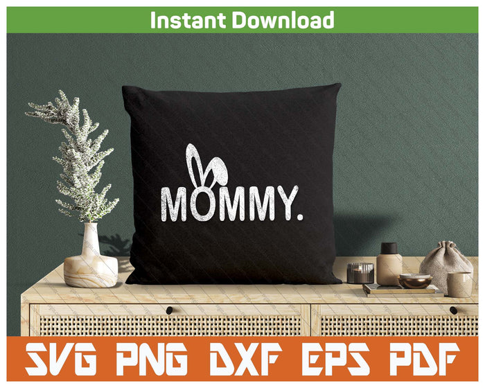 Mommy Meme Easter Day Funny Bunny Eggs SVG PNG Cutting Files