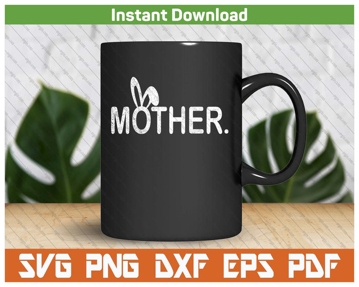 Mother Meme Easter Day Funny Bunny Eggs SVG PNG Cutting Files