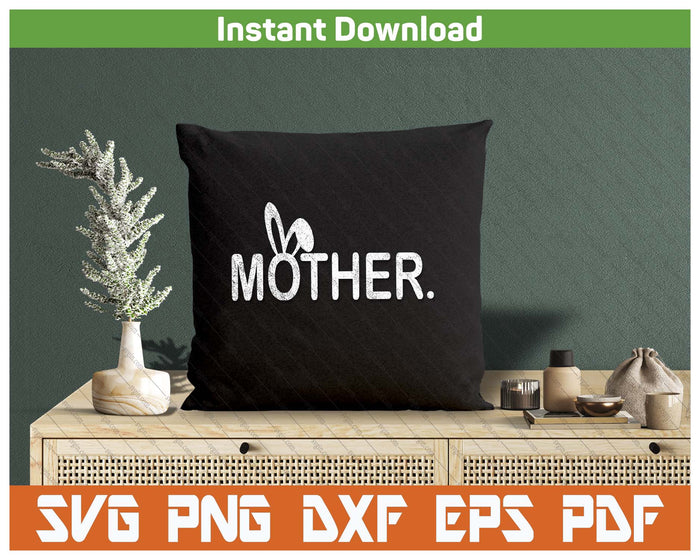 Mother Meme Easter Day Funny Bunny Eggs SVG PNG Cutting Files