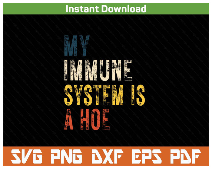 Multiple Sclerosis Awareness Funny My Immune System Is A Hoe SVG PNG Cutting Files