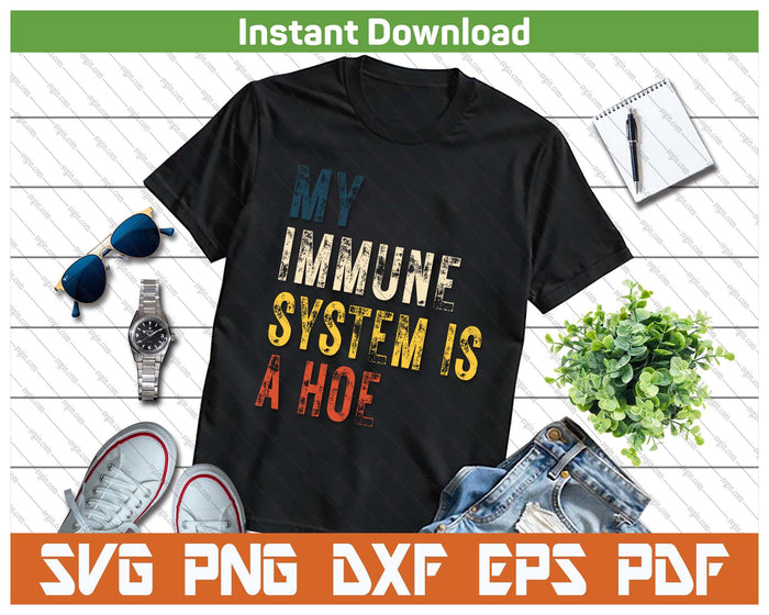 Multiple Sclerosis Awareness Funny My Immune System Is A Hoe SVG PNG Cutting Files