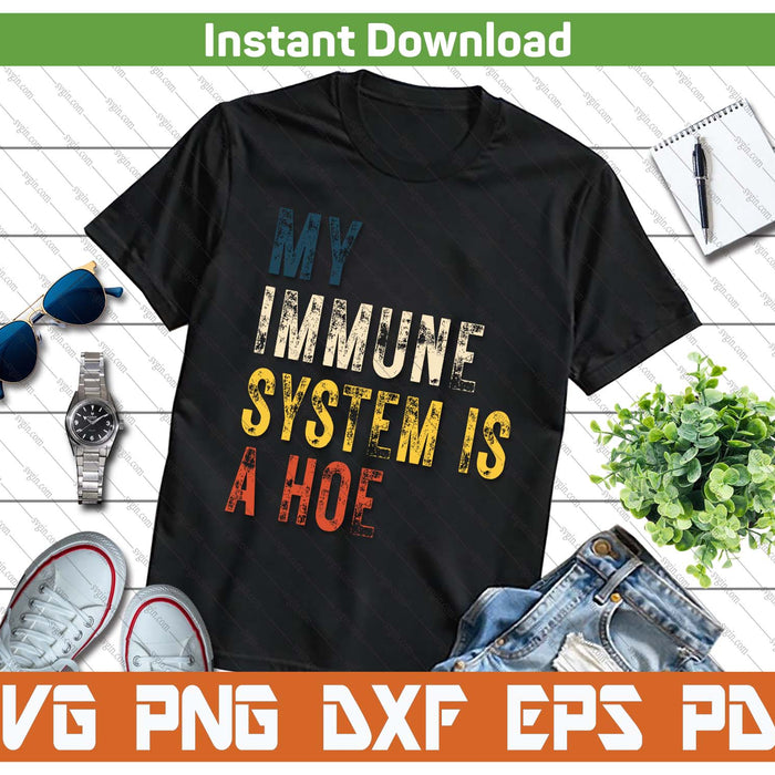 Multiple Sclerosis Awareness Funny My Immune System Is A Hoe SVG PNG Cutting Files