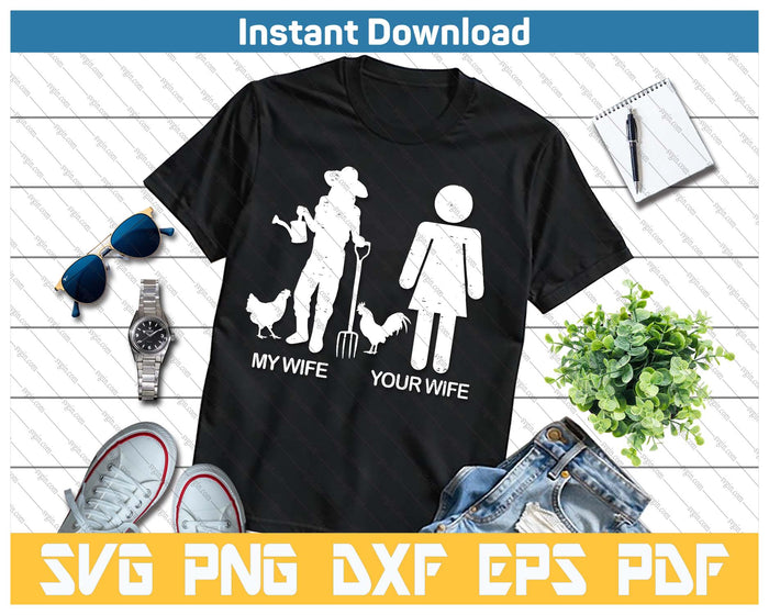 My Wife Your Wife Chicken Funny Farming Farmer Husband SVG PNG Cutting Files