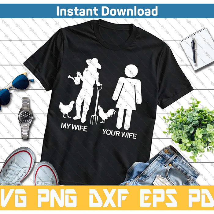 My Wife Your Wife Chicken Funny Farming Farmer Husband SVG PNG Cutting Files