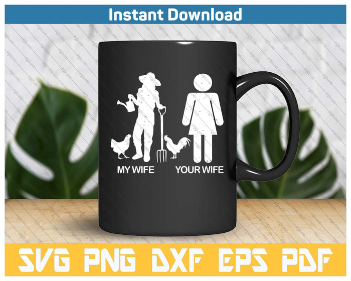 My Wife Your Wife Chicken Funny Farming Farmer Husband SVG PNG Cutting Files