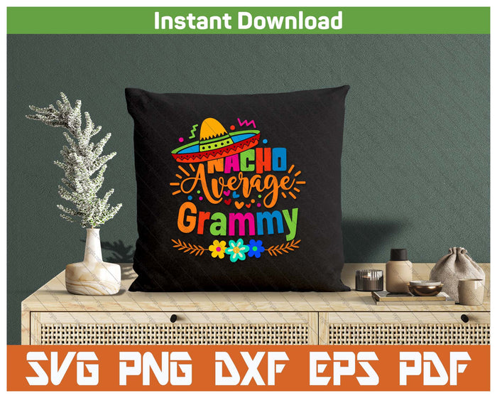 Nacho Average Grammy Cinco De Mayo Mexican Fiesta SVG PNG Cutting Files