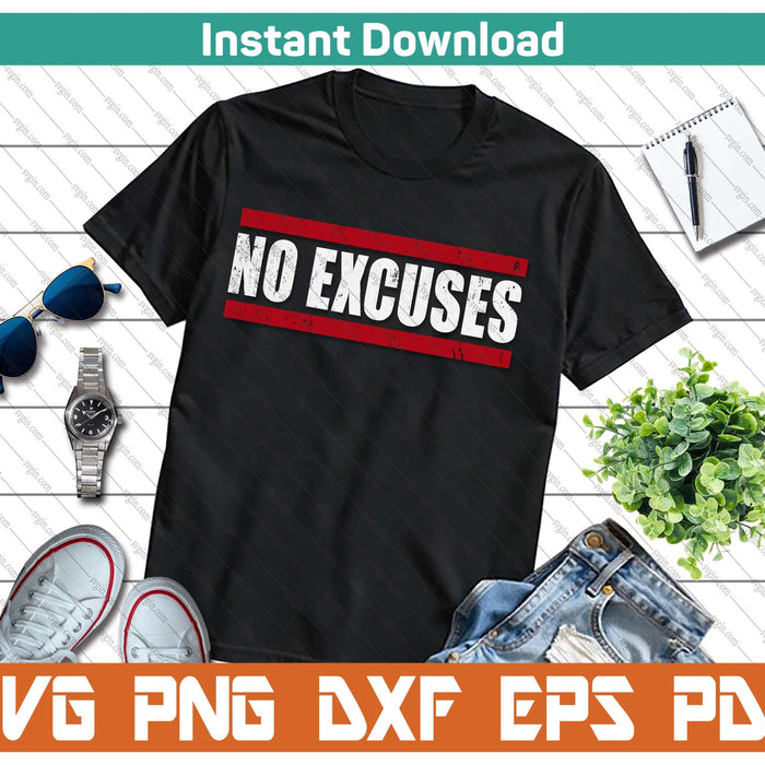 No Excuses Inspirational Saying Motivational Gym Workout SVG PNG Cutting Files