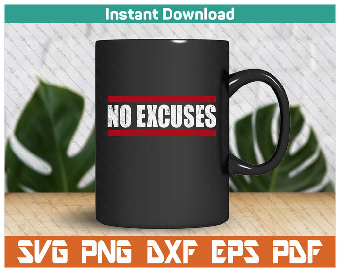 No Excuses Inspirational Saying Motivational Gym Workout SVG PNG Cutting Files