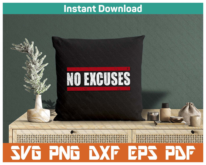 No Excuses Inspirational Saying Motivational Gym Workout SVG PNG Cutting Files