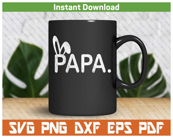 Papa Meme Easter Day Funny Bunny Eggs SVG PNG Cutting Files