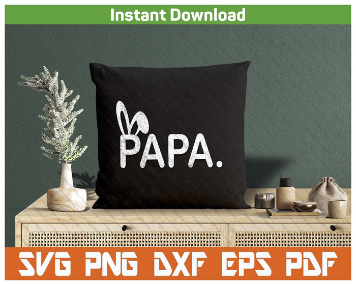 Papa Meme Easter Day Funny Bunny Eggs SVG PNG Cutting Files