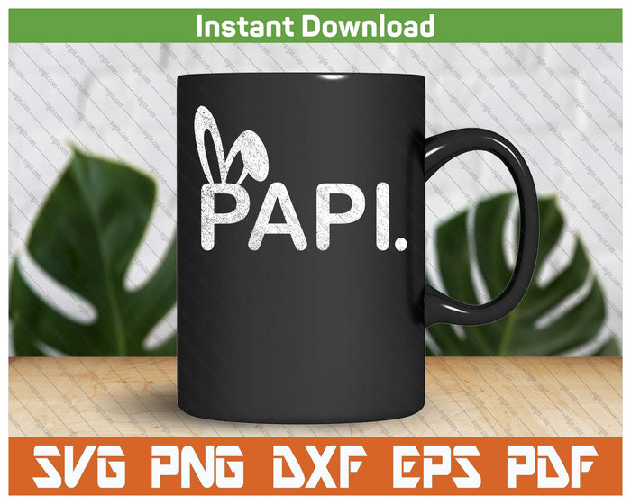 Papi Meme Easter Day Funny Bunny Eggs SVG PNG Cutting Files