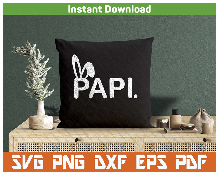 Papi Meme Easter Day Funny Bunny Eggs SVG PNG Cutting Files