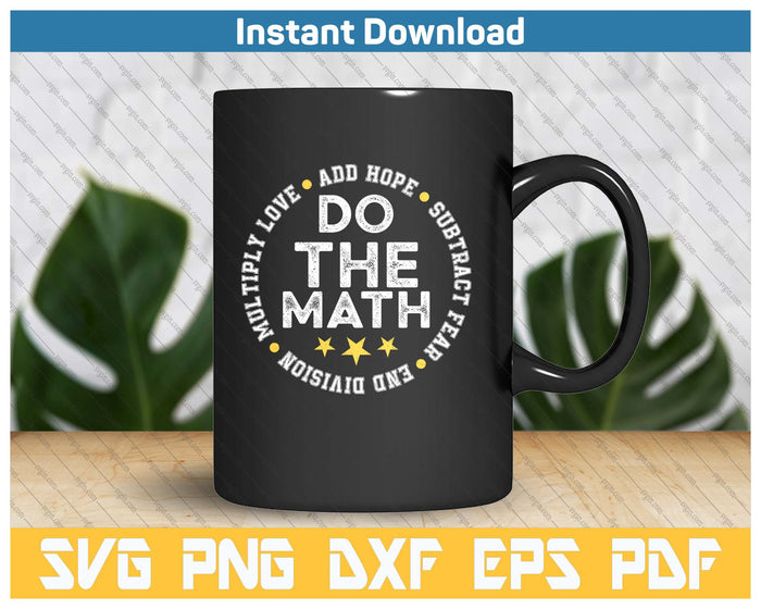 Positive Quote Inspiring Slogan Love Hope Fear Do The Math SVG PNG Cutting Files