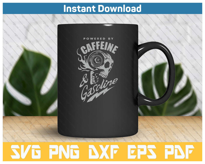 Powered By Caffeine And Gasoline SVG PNG Cutting Files