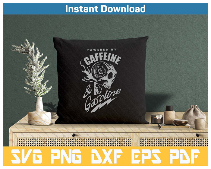 Powered By Caffeine And Gasoline SVG PNG Cutting Files