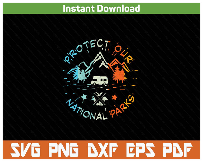 Protect Our US 59 National Parks Preserve Camping Hiking SVG PNG Cutting Files