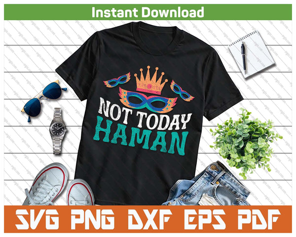 Purim Jewish Festival Not Today Haman SVG PNG Cutting Files