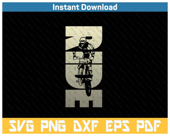 Ride Dirt Bike Motocross Motorcycle Biker SVG PNG Cutting Files