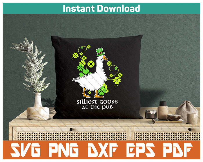 Silliest Goose At The Pub Funny St Patricks Day SVG PNG Cutting Files