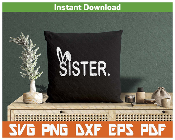 Sister Meme Easter Day Funny Bunny Eggs SVG PNG Cutting Files