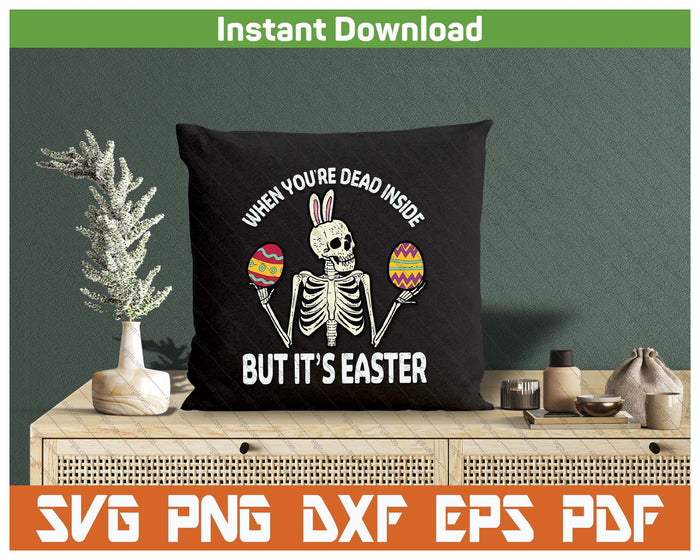 Skeleton Bunny Dead Inside But Easter Funny SVG PNG Cutting Files