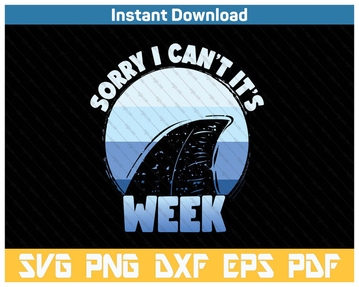 Sorry I Can't It's Week Funny Shark SVG PNG Cutting Files