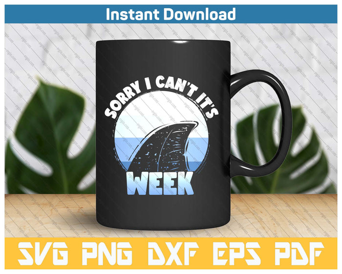 Sorry I Can't It's Week Funny Shark SVG PNG Cutting Files