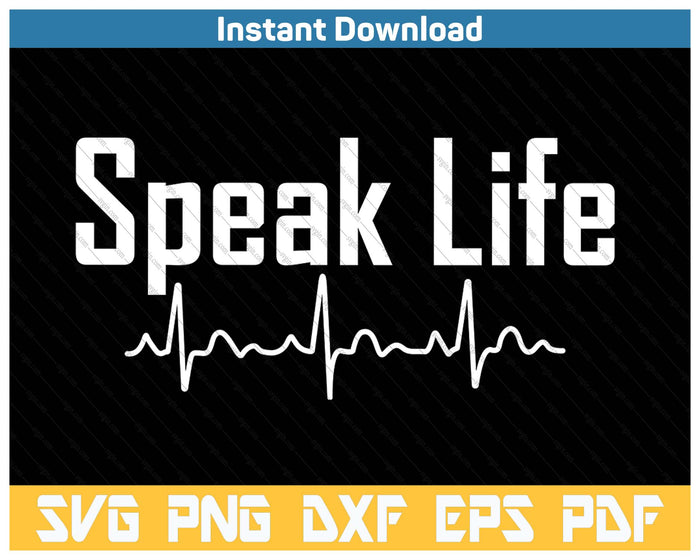 Speak Life SVG PNG Cutting Files