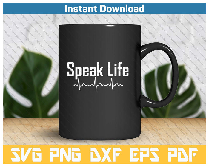 Speak Life SVG PNG Cutting Files