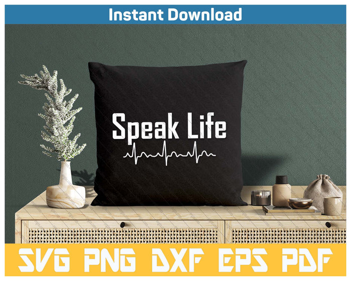 Speak Life SVG PNG Cutting Files