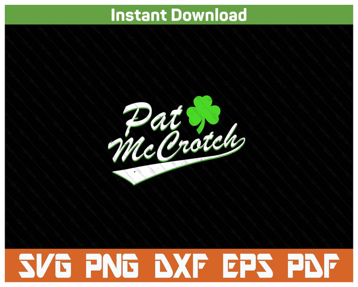 St Patricks Day Pat McCrotch Funny Irish SVG PNG Cutting Files