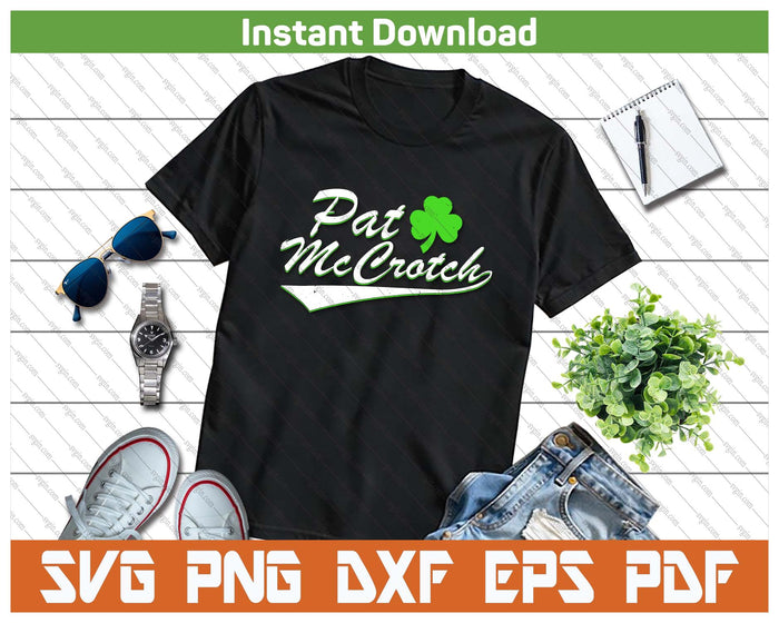 St Patricks Day Pat McCrotch Funny Irish SVG PNG Cutting Files