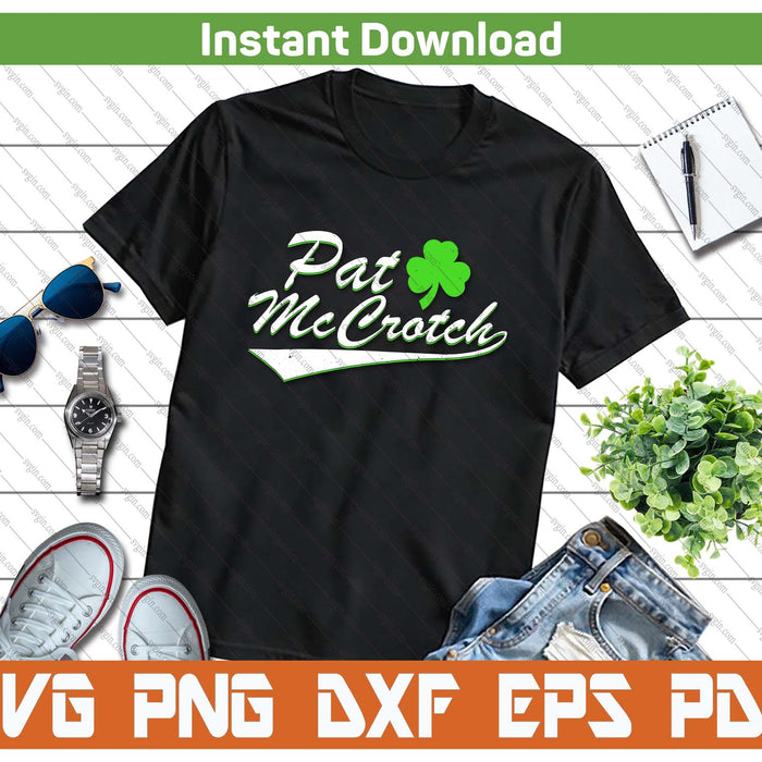 St Patricks Day Pat McCrotch Funny Irish SVG PNG Cutting Files