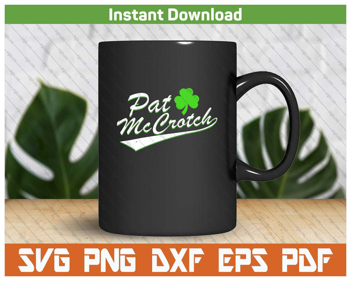 St Patricks Day Pat McCrotch Funny Irish SVG PNG Cutting Files