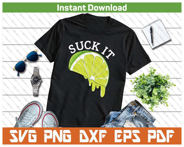 Suck It Green Lime Funny Leomon Mexican Sliced Lemons SVG PNG Cutting Files